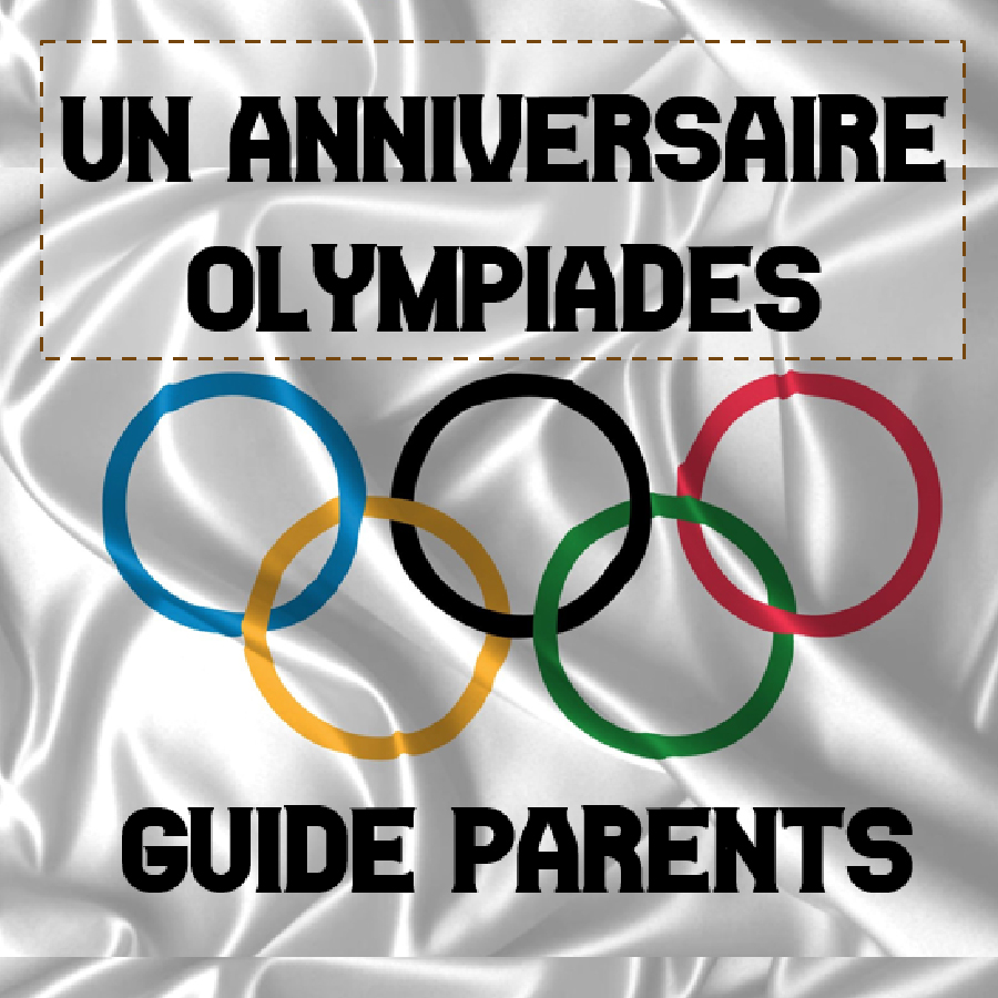 Guide parents pour animation anniversaire Olympiades - Jeux de Fête