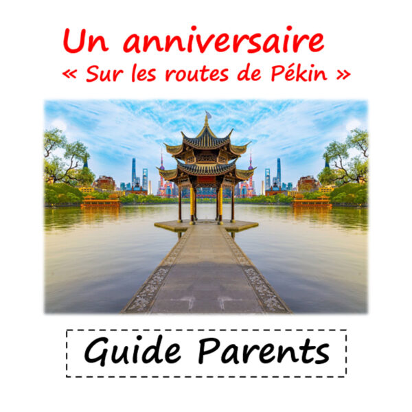 Guide parents Sur les routes de Pékin